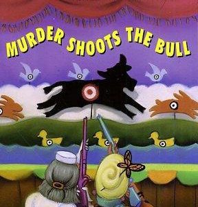 murder shoots the bull