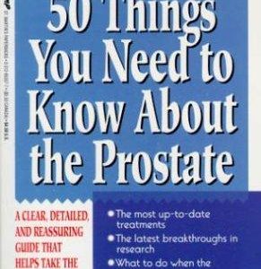 50 Things You Need to Know About the Prostate