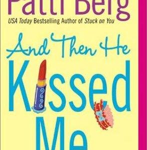 and then he kissed me