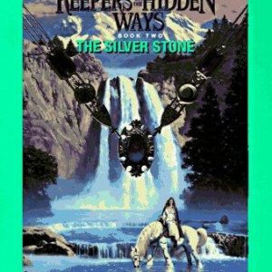 Keepers Of the Hidden Ways - The Silver Stone