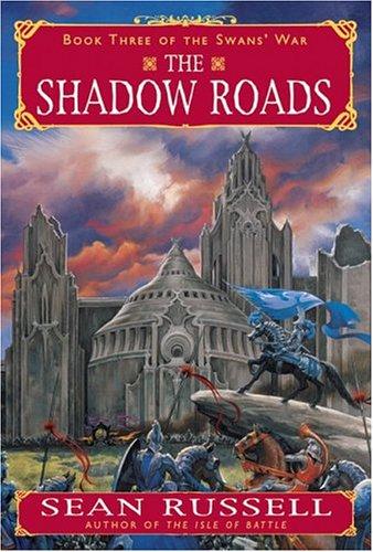 Book three of Swans' War: The Shadow Roads