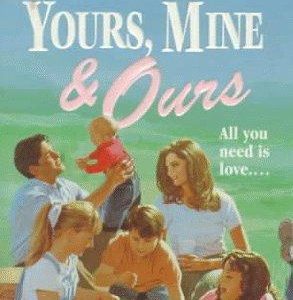 Yours, Mine & Ours