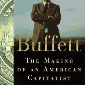 buffett - the making of an american capitalist