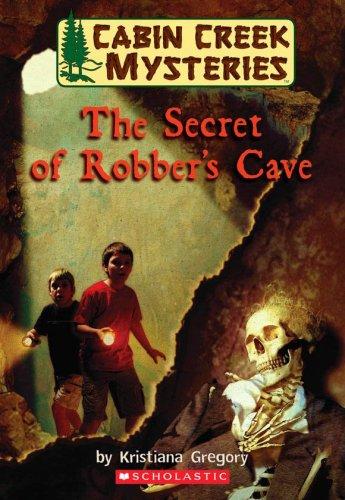 cabin creek mysteries - the secret of the robber's cave