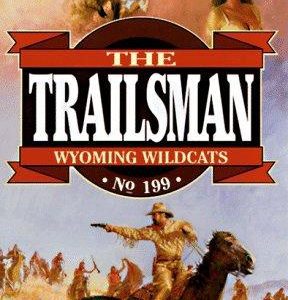 the Trailsman # 199-Wyoming Wildcats