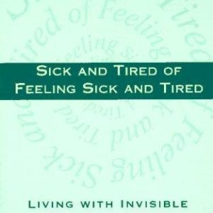Sick and Tired of Feeling Sick and Tired