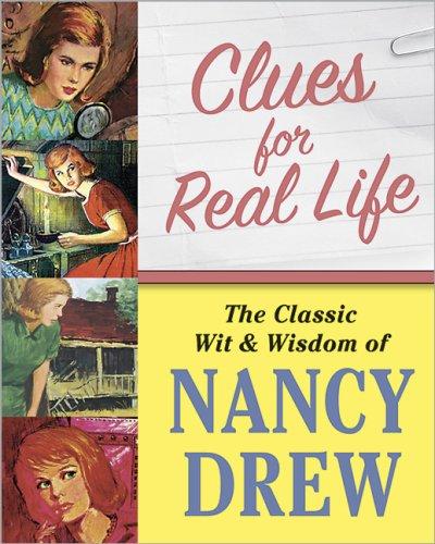 clues for a real life the classic wit & wisdom of nancy drew
