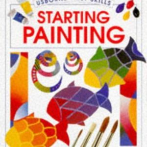 Usborne First Skills - Starting Painting