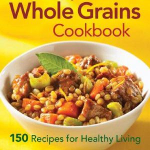 the complete whole grains cookbook