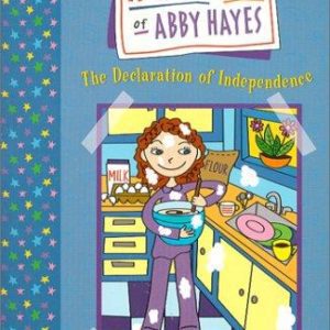 The Amazing Day Of Abbey Hayes - #2 Declaration Of Independence