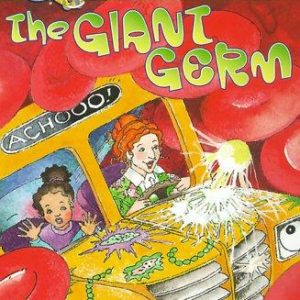 The Magic School Bus  # 6  Chapter Book - The Giant Germ