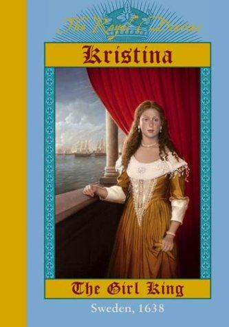 The Royal Diaries-Kristina the girl king sweden 1638