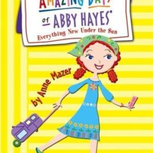 The Amazing Day Of Abbey Hayes - #10 Everthing New under The Sun