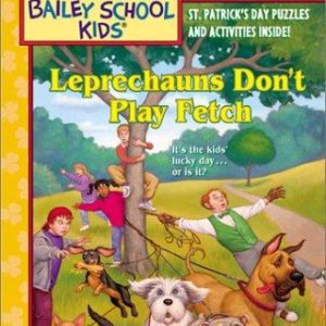 the adventures of the bailey school kids- leprechauns don’t play fetch