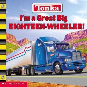 I'm a Great Big Eighteen-Wheeler!