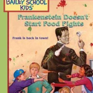 The Bailey School Kids #47 Frankenstein Doesn't St