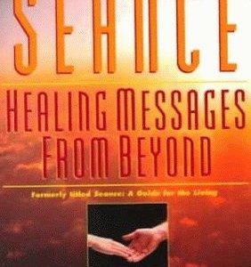 The Séance Healing Messages From Beyond