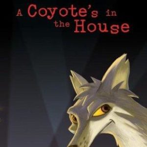 A Coyote's In The House