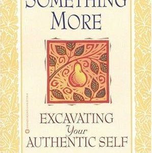 Something more - Excavating Your Authentic Self