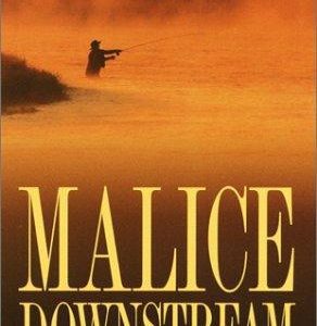 Malice Downstream