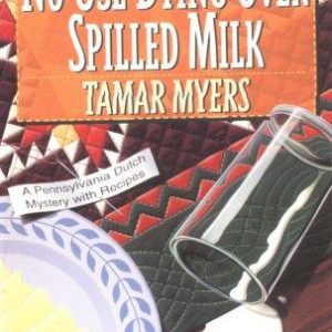 No Use Dying Over Spilled Milk