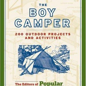 the boy camper - 160 outdoor projects and activities