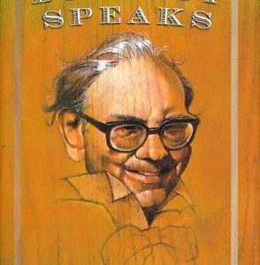 Warren Buffett Speaks: Wit and Wisdom from the World's Greatest Investor