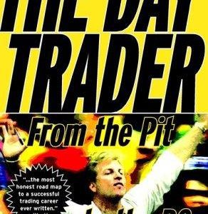 The Day Trader From The Pit to The PC