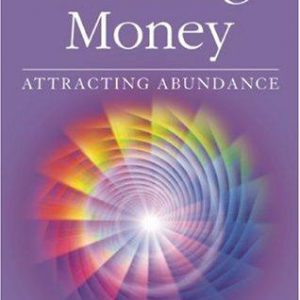 Creating Money - Attracting Abundance