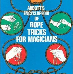 Abbott's Encyclopedia Of Rope Tricks For Magicians