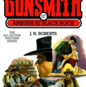 The Gunsmith #217 - Ambush at Black Rock