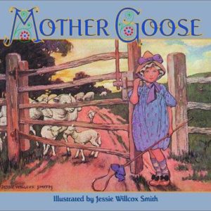 The Jessie Willox Smith Mother Goose