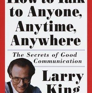 How To Talk To Anyone, Anytime, Anywhere