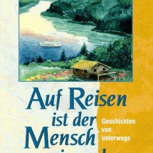 Auf Reisen ist der Mensch ein Anderer