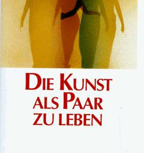 Die Kunst Als Paar Zu Leben