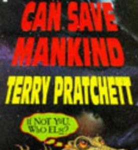 Only You Can Save Mankind