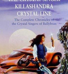 The Crystal Singer / Killashandra / Crystal Line