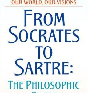 From Socrates to Sartre: The Philosophic Quest