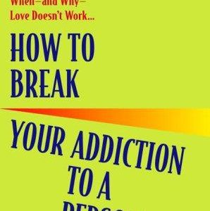 How to Break your Addiction to a Person