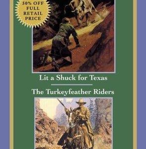 lit a shuck for texas / the turkeyfeather riders
