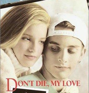 Don't Die,My Love