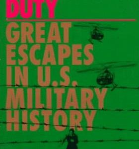 a prisoners duty: great escapes in u.s. military history