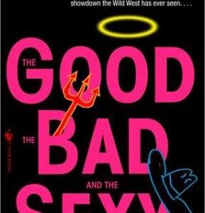 The Good the Bad And The Sexy