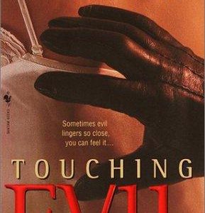 Touching evil
