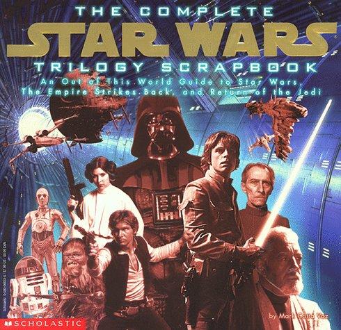 the complete star wars trilogy scrapbook
