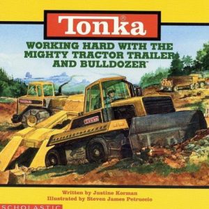 Tonka: Working Hard with the Mighty Tractor Trailer and bulldozer