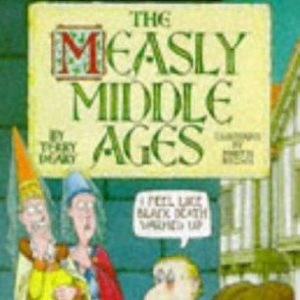 Horrible Histories - The Measly Middle Ages