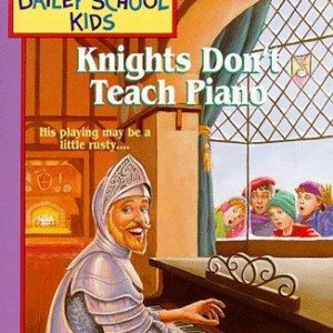The Adventures of the Bailey school Kids # 29: Knights Don’t Teach Piano