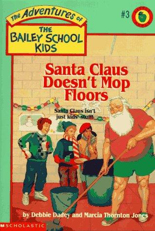 The Bailey School Kids # 3-Santa Claus Doesn't Mop