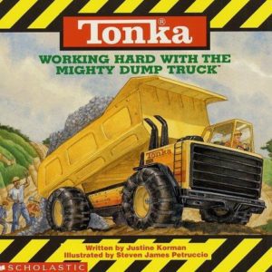 Tonka: Working hard with the mighty dump truck